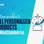 WooCommerce Product Customization: Sell Personalized Products (Free)
